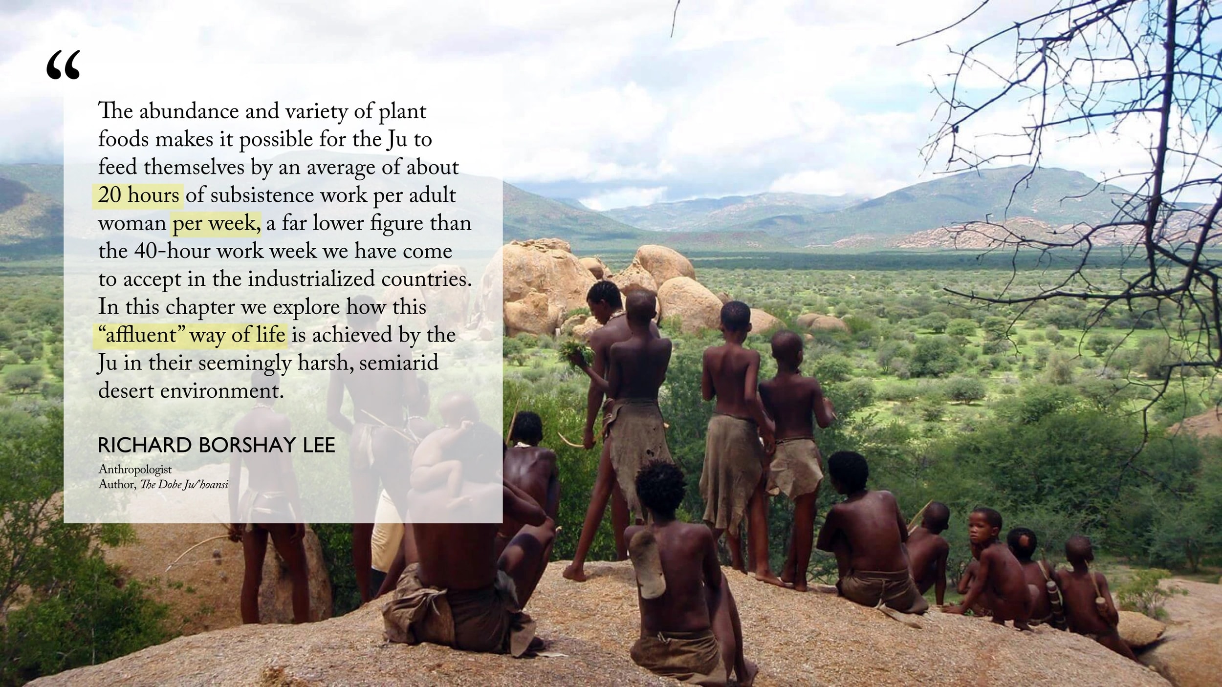 Richard Borshay Lee, anthropologist and author of The Dobe Ju/'hoansi, quoted alongside a photo of Ju/'hoansi people overlooking the Kalahari Desert